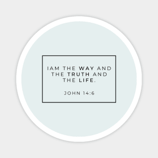I am the way and the truth and the life - John 14:6 Christian Typography Magnet